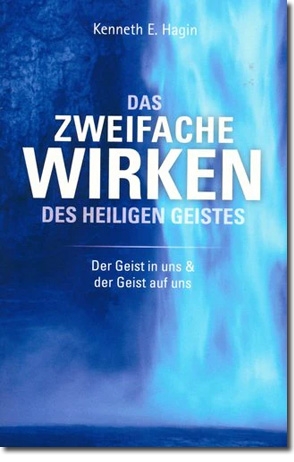 Das zweifache Wirken des Heiligen Geistes – der Geist in uns & der Geist auf uns