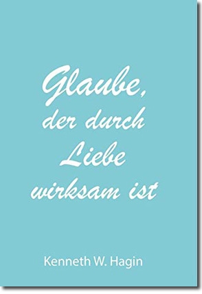 Glaube, der durch Liebe wirksam ist