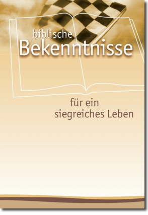 Biblische Bekenntnisse für ein siegreiches Leben