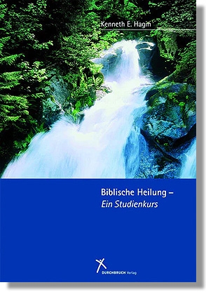 Biblische Heilung – Ein Studienkurs